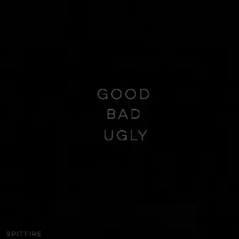 Good Bad Ugly by SpitFire