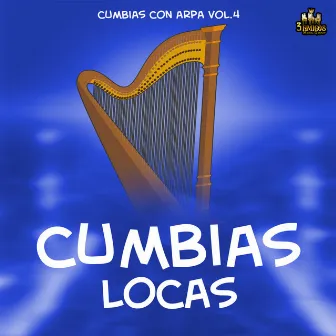 Cumbias Con Arpa Vol. 4 by Cumbias Locas