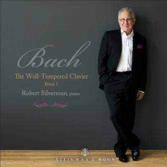 J.S. Bach: The Well-Tempered Clavier, Book 1, BWV 846-869 by Robert Silverman