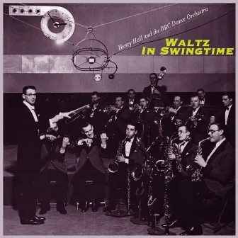 Waltz in Swingtime by Henry Hall & The BBC Dance Orchestra