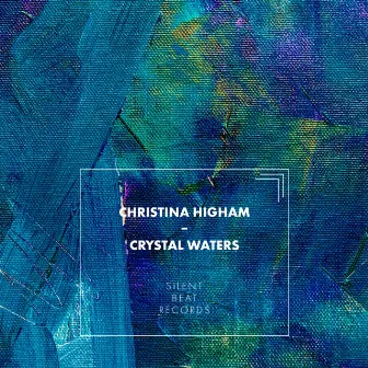 Crystal Waters by Christina Higham