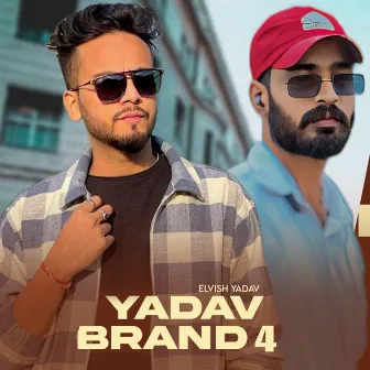 Yadav Brand 4 by Elvish Yadav