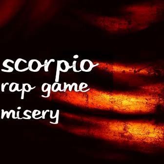 Rap Game Misery by Scorpio