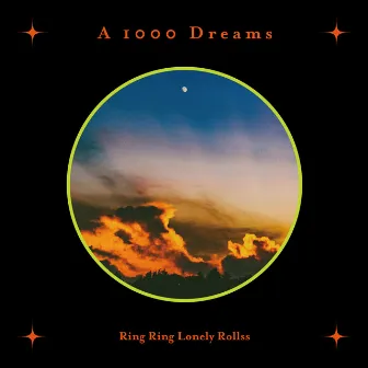 A 1000 Dreams by Ring Ring Lonely Rollss