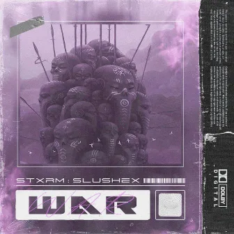 STXRM x SLUSHEX - WAR by stxrm808