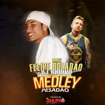 Medley Pesadão by Dj Rhuivo