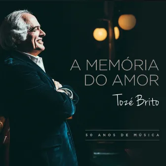 A Memória do Amor by Tozé Brito