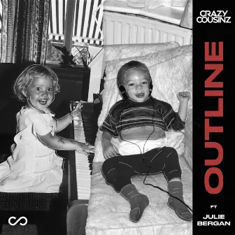 Outline (feat. Julie Bergan) by Crazy Cousinz