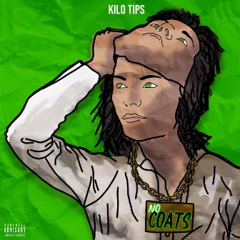 No Coats by Kilo Tips