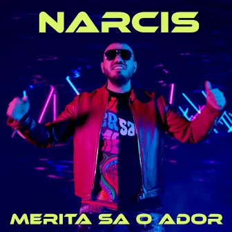 Merita sa o ador by Narcis