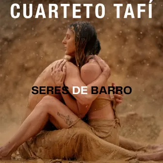 Seres de barro by Cuarteto Tafi