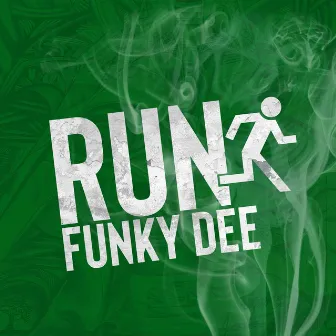 Run by Funky Dee