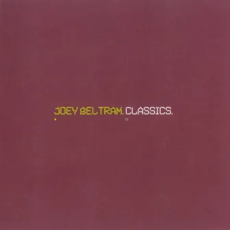 Classics by Joey Beltram