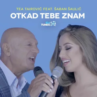 Otkad Tebe Znam by Tea Tairovic