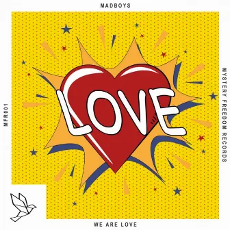 We Are Love by MadBoys