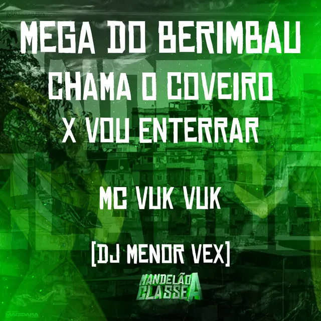 Mega do Berimbau - Chama o Coveiro X Vou Enterrar