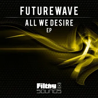 All We Desire EP by Futurewave