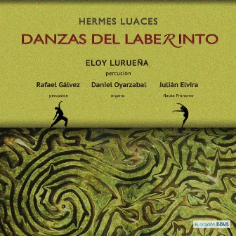 Danzas del Laberinto by Hermes Luaces