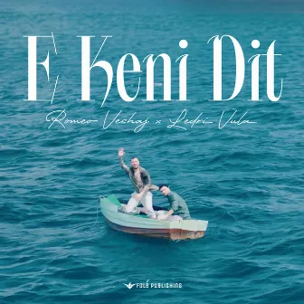 E Keni Dit by Romeo Veshaj