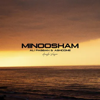 Minoosham (Acoustic) by Ali Pasban