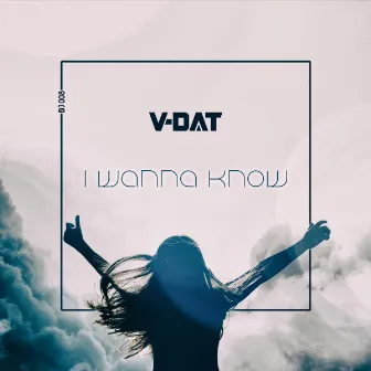 I Wanna Know by V-Dat