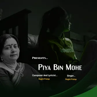 Piya Bin Mohe by Ragini Pratap