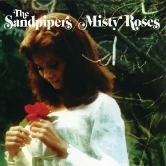 Misty Roses by The Sandpipers