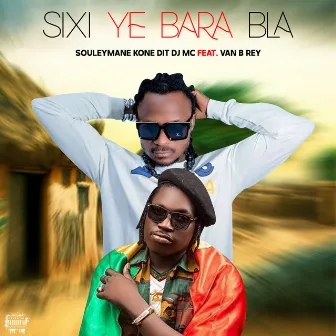 Sixi ye bara bla by Souleymane Kone Dit Dj Mc