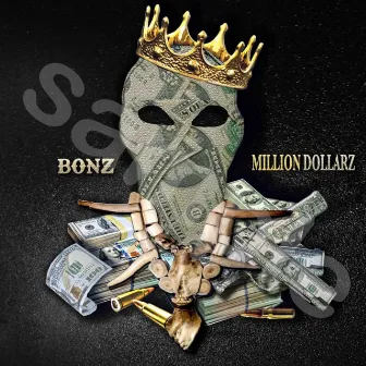 Million Dollarz by Bonz