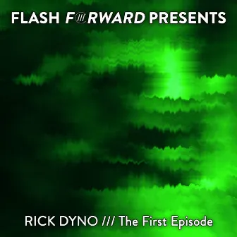 The First Episode by Rick Dyno