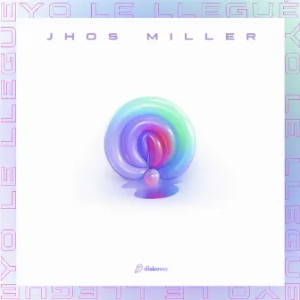 Yo le Llegué by Jhos Miller