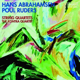 Abrahamsen / Ruders: String Quartets by Kontra Quartet