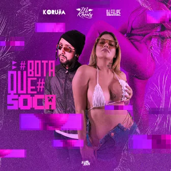 Bota Que Soca by Mc Khaely