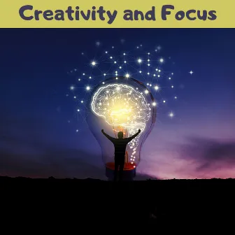 Creativity and Focus – Focus Music to Stimulate Your Creativity by Music for Creativity