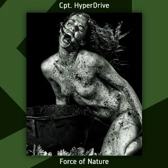 Force of Nature by Cpt HyperDrive