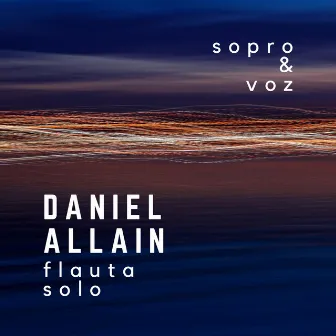 Sopro e Voz by Daniel Allain