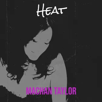 Heat by Machan Taylor