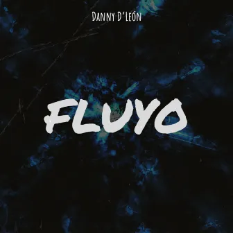 FLUYO by Danny D'Leon