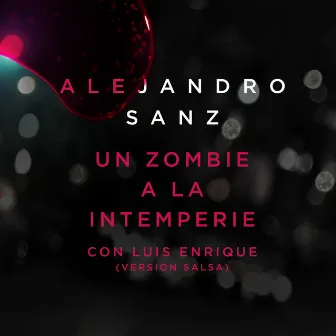 Un Zombie A La Intemperie (Versión Salsa) by Alejandro Sanz