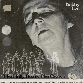 The Holly Bears the Crown by Bobby Lee