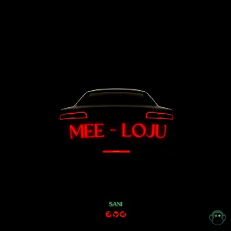 Mee-Loju by Sani