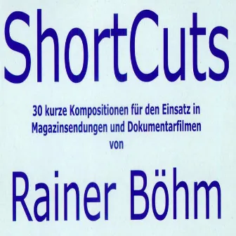 ShortCuts by Rainer Böhm