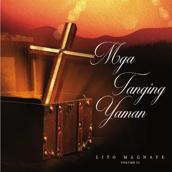 Mga Tanging Yaman - Lito Magnaye, Vol. 12 by Lito Magnaye