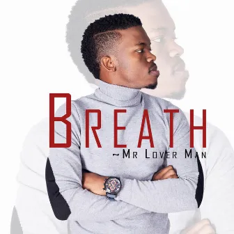 Breath by Mr Lover Man