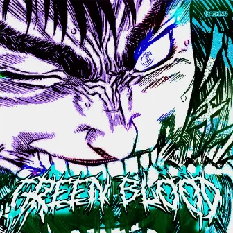 GREEN BLOOD by TTR1PI