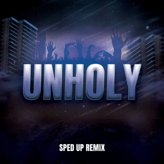 Unholy (SpedUp Remix)