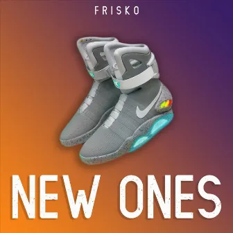 New Ones by Frisko