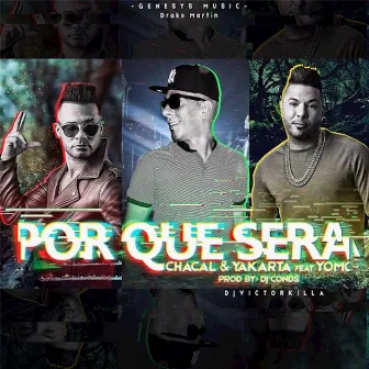 Por Que Sera by Chacal Y Yakarta