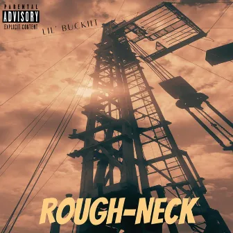 Roughneck by Lil' Buckiit