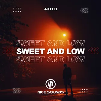 Sweet and Low by AxeeD